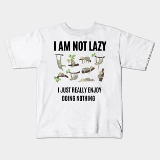 I am not lazy, I just really enjoy doing nothing Kids T-Shirt